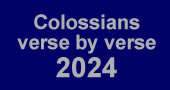 Colossians Verse by Verse Teaching - 2024