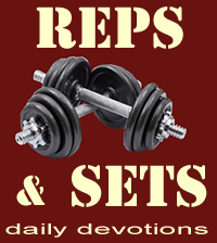 Reps & Sets Daily Devotion, morning and evenng