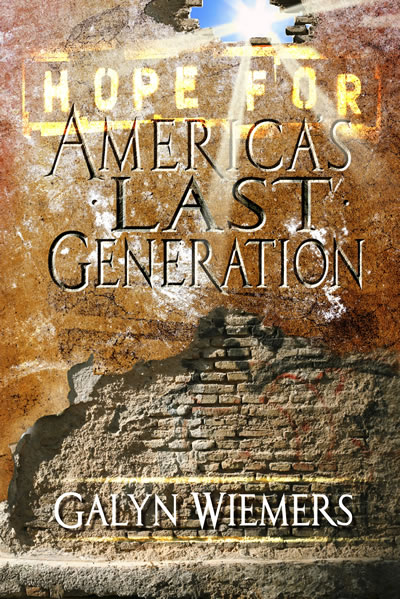 Hope For America's Last Generation, by Galyn Wiemers