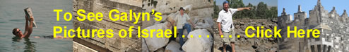 Click Here to see and study Galyn's Pictures of Israel