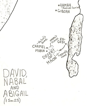 	 	1 Samuel 25  David, Nabal and Abigail